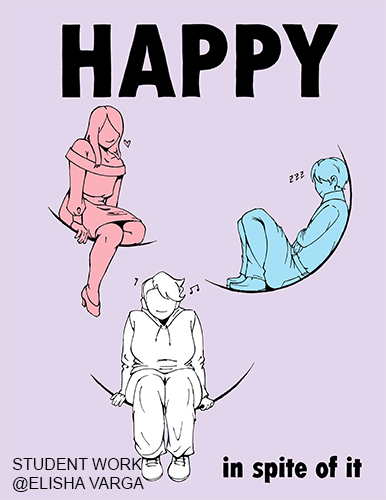 three figures in solid white, pink, and blue relax apart from each other on a pale purple canvas. text on the poster reads: happy, in spite of it